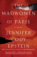 The Madwomen of Paris 0593158024 Book Cover