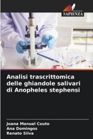 Analisi trascrittomica delle ghiandole salivari di Anopheles stephensi (Italian Edition) 6209554318 Book Cover