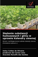 St&#281;&#380;enie substancji humusowych i glinu w uprawie kolendry siewnej 6203265934 Book Cover