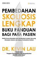 Pembedahan Skoliosis Lengkap Buku Panduan Bagi Para Pasien: Melihat Secara Mendalam Dan Tak Memihak Ke Dalam APA Yang Diharapkan Sebelum Dan Selama Pembedahan Skoliosis 9810951108 Book Cover