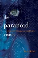 The Paranoid Vision: Deciphering the Mystery of Malevolence 0985595337 Book Cover