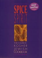 Spice and Spirit: The Complete Kosher Jewish Cookbook (A Kosher living classic) 0930178017 Book Cover