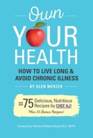 Own Your Health: How to Live Long and Avoid Chronic Illness B08KHKHGM2 Book Cover