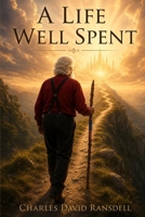 A Life Well Spent B0HKDPXV9K Book Cover
