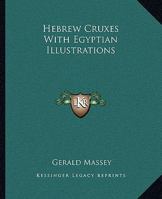 Hebrew Cruxes With Egyptian Illustrations 1425350771 Book Cover