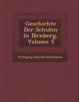 Geschichte Der Schulen in N Rnberg, Volume 5 1288148526 Book Cover