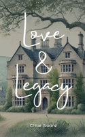 Love and Legacy: An English Estate. An American Actress in Hiding. A Love That Changes Everything. B0F2B1JGFY Book Cover