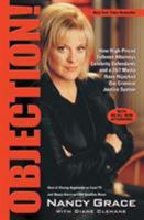 Objection!: How High-Priced Defense Attorneys, Celebrity Defendants, and a 24/7 Media Have Hijacked Our Criminal Justice System