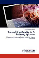Embedding Quality in E-learning Systems: A Suggested E-learning Quality Model for Higher Education 3846531723 Book Cover