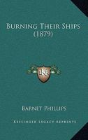 Burning Their Ships 1012902668 Book Cover
