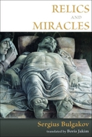 Relics and Miracles: Two Theological Essays 0802865313 Book Cover
