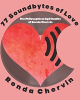 77 Soundbytes of Love: The Philosophical Spirituality of Ronda Chervin B0C6VPD136 Book Cover