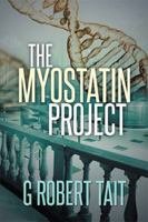 The Myostatin Project 1499053819 Book Cover