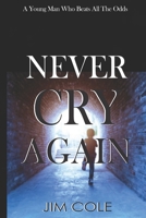Never Cry Again 1524504688 Book Cover
