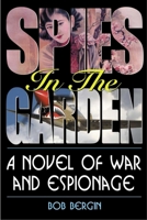 Spies in the Garden: A Novel of War and Espionage 1570233063 Book Cover