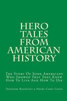 Hero Tales from American History 1530190096 Book Cover