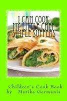 I Can Cook: "simple Suppers" 1515314642 Book Cover