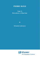 Pierre Bayle: Tome II Heterodoxie Et Rigorisme 9024701821 Book Cover
