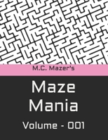 M.C. Mazer's Maze Mania: Volume 001 B0BW2LXPLD Book Cover