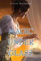 Magic Under Glass 0545330564 Book Cover