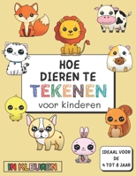 hoe dieren te tekenen voor kinderen - 4 tot 8 jaar: Een kleurrijk boek om stap voor stap te leren. (Dutch Edition) B0B7QT4Z83 Book Cover