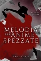 Melodia per anime spezzate (Le anime spezzate) B0C4MCNCH7 Book Cover