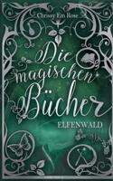 Die magischen Bücher: Elfenwald (German Edition) 3750441855 Book Cover