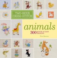 Two-Hour Cross-Stitch: Animals: 300 Quick  Easy Designs 1454703180 Book Cover