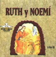 Ruth y noemi/ Ruth and Noemi: Historias Biblicas Para Ninos (Antiguo Testamento) 9682458307 Book Cover