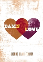 Damn Love 1935439782 Book Cover