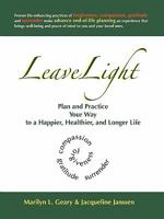 Leavelight: Plan and Practice Your Way to a Happier, Healthier, and Longer Life 0982537824 Book Cover