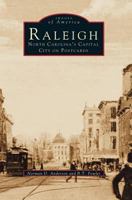 Raleigh: North Carolina's Capital City on Postcards 1531645216 Book Cover