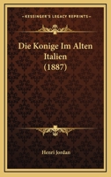 Die Konige Im Alten Italien (1887) 1161105085 Book Cover