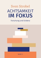 Achtsamkeit im Fokus: Band 2: Forschung und Evidenz: Achtsamkeit erforscht: Gesundheit, Kognition und Gehirn – ein evidenzbasierter Überblick, ... Hintergrund (German Edition) B0GL3FG6Q5 Book Cover