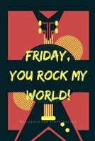 Friday, You Rock My World!: A5 Notizbuch PUNKTIERT 60ER ROCK ROLL NOTIZBUCH GESCHENK MOTORRAD OFFROAD MUSIK HITS FAHRT REISEF�HRER COLLECTION CLASSIC 1678614033 Book Cover