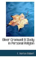 Oliver Cromwell A Study in Personal Religion 1018280219 Book Cover