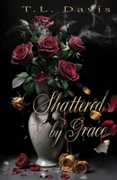Shattered by Grace: A dark mafia romance (The Locke Empire Duet) B0FHQRQVV3 Book Cover
