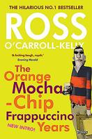 The Orange Mocha-Chip Frappuccino Years: As Told to Paul Howard; Illustrated by Alan Clarke 0862788099 Book Cover
