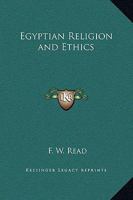 Egyptian Religion and Ethics 0766127931 Book Cover