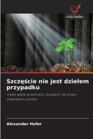 Szczescie nie jest dzielem przypadku (Polish Edition) 6209959849 Book Cover