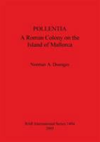 Pollentia: A Roman Colony on the Island of Mallorca BAR 1404 1841718459 Book Cover