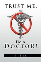 TRUST ME, I'M A DOCTOR! 1441548114 Book Cover