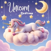 Unicorn Bedtime Storybook: Kids Children Preschoolers Toddler Ages 2-5 B09B1DNXSQ Book Cover