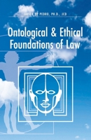 Ontological and Ethical Foundations of Law 9887598321 Book Cover