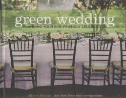 Green Wedding: Planning Your Eco-Friendly Celebration 1584797126 Book Cover