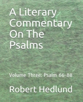A Literary Commentary On The Psalms: Volume Three: Psalm 66-88 1079727558 Book Cover
