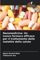 Nanomedicina: Un nuovo farmaco efficace per il trattamento delle malattie della salute (Italian Edition) 6207979303 Book Cover