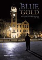 The Blue and The Gold: A history of the Urbana Police Department 1855-1976 0998671002 Book Cover