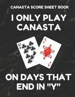 Canasta Score Sheet Book: Scorebook of 100 Score Sheet Pages For Canasta Games (Includes both American and Classic Rules), 8.5 By 11 Inches, Funny Days Black Cover 1797504223 Book Cover