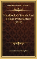 Handbook of French and Belgian Protestism 1018247025 Book Cover